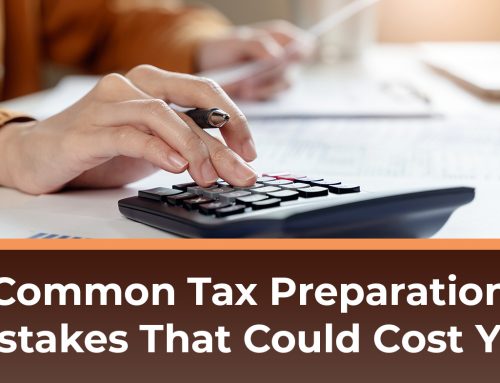 Common Tax Preparation Mistakes That Could Cost You