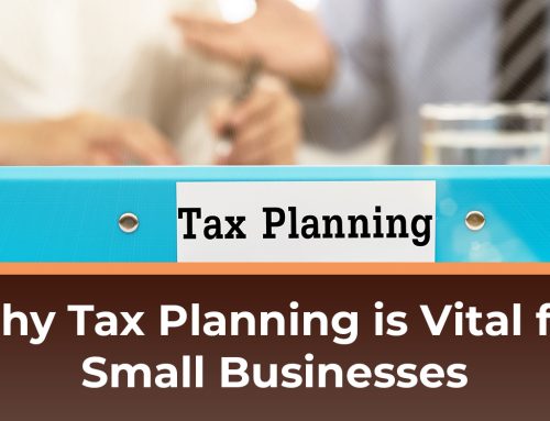 Why Tax Planning is Vital for Small Businesses